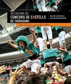 25 EDICIONS DEL CONCURS DE CASTELLS DE TARRAGONA | 9788490343463 | SURIÑACH, JORDI / ANDREU, JORDI