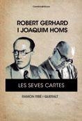 ROBERT GERHARD - JOAQUIM HOMS. CORRESPONDÈNCIA | 9788490343777 | HOMS FORNESA, PIETAT / RIBÉ I QUERALT, RAMON