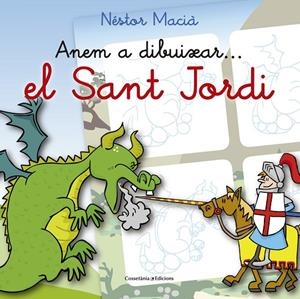 ANEM A DIBUIXAR...EL SANT JORDI | 9788490344040 | MACIÀ, NÉSTOR