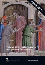 INFANT PERE D'ARAGÓ I D'ANJOU: MOLT GRACIÓS E SAVI SENYOR, L' | 9788490343814 | CONEJO DA PENA, ANTONI