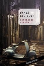 GENERACIÓ GINTÒNIC | 9788490343999 | DEL CLOT, DAMIÀ