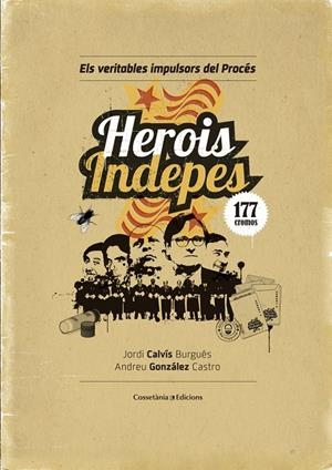 HEROIS INDEPES | 9788490344064 | GONZÁLEZ, ANDREU / CALVÍS, JORDI