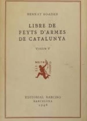 LIBRE DE FEYTS D'ARMES DE CATALUNYA V | 9788472262102 | BOADES, BERNAT