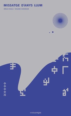 MISSATGE D'ANYS LLUM | 9788416033973 | DIKALO, XÈNIA / MONDÉJAR, EDUARD