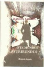 ISTE MUNDUS FURIBUNDUS | 9788460500117 | FARRÉS, RAMÓN