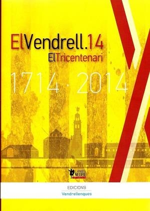 VENDRELL, EL. 14 EL TRICENTENARI 1714-2014 | 9788494398452 | DIVERSOS AUTORS