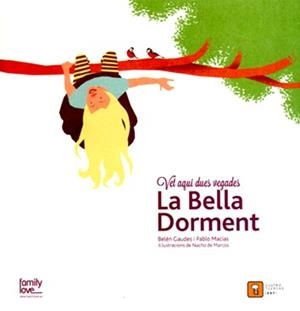 VET AQUÍ DUES VEGADES LA BELLA DORMENT | 9788494344312 | GAUDES, BELÉN / MACÍAS, PABLO / DE MARCOS, NACHO