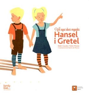 VET AQUÍ DUES VEGADES HANSEL I GRETEL | 9788494209093 | GAUDES, BELÉN / MACÍAS, PABLO / DE MARCOS, NACHO