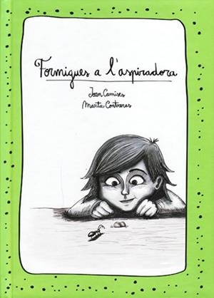 FORMIGUES A L'ASPIRADORA | 9788460860280 | CAMISES, JOAN / CONTRERAS, MARTA