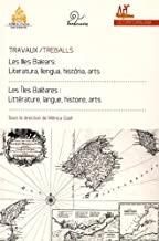 TREBALLS. LES ILLES BALEARS: LITERATURA, LLENGUA, HISTORIA, ARTS | 9782849742112