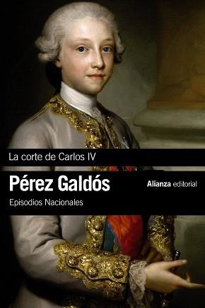 CORTE DE CARLOS IV, LA | 9788491044147 | PÉREZ GALDÓS, BENITO