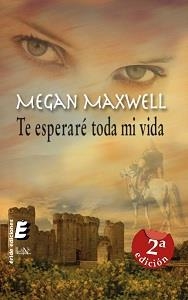 TE ESPERARÉ TODA MI VIDA | 9788415425649 | MAXWELL, MEGAN