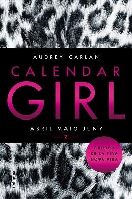 CALENDAR GIRL 02 : ABRIL MAIG JUNY | 9788466421089 | CARLAN, AUDREY