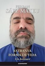 ESTRANYA FORMA DE VIDA. UN BREVIARI | 9788415720188 | SÁEZ MATEU, FERRAN