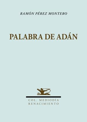 PALABRA DE ADÁN | 9788416685325 | PEREZ MONTERO, RAMON