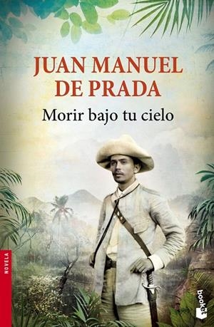 MORIR BAJO TU CIELO | 9788467045512 | DE PRADA, JUAN MANUEL