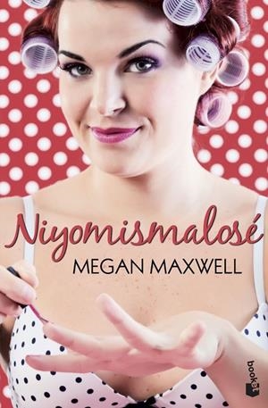 NIYOMISMALOSÉ | 9788408113669 | MAXWELL, MEGAN