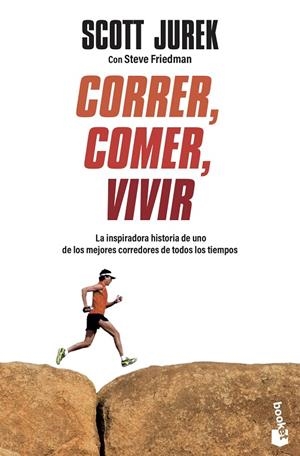 CORRER, COMER, VIVIR | 9788499984018 | JUREK, SCOTT / FRIEDMAN, STEVE