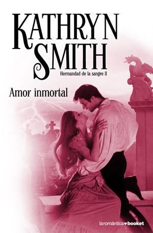 AMOR INMORTAL. HERMANDAD DE LA SANGRE II | 9788408091745 | SMITH, KATHRYN