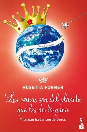 DAMISELAS SON DE VENUS Y LAS REINAS SON DEL PLANETA QUE LES DA LA GANA, LAS | 9788408118527 | FORNER, ROSETTA