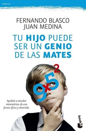 TU HIJO PUEDE SER UN GENIO DE LAS MATES | 9788499984292 | BLASCO, FERNANDO / MEDINA, JUAN