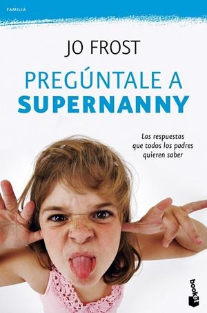 PREGÚNTALE A SUPERNANNY | 9788408100782 | FROST, JO