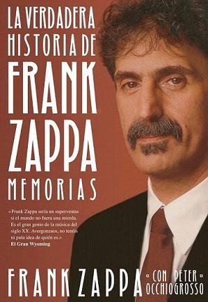 VERDADERA HISTORIA DE FRANK ZAPPA, LA | 9788415996576 | ZAPPA, FRANK / OCHIOGROSSO, PETER