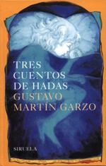 TRES CUENTOS DE HADAS | 9788478447336 | MARTIN, GUSTAVO
