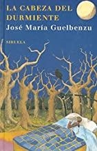 CABEZA DEL DURMIENTE, LA | 9788478446865 | GUELBENZU, JOSE MARIA