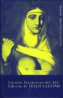 CUENTOS FANTASTICOS DEL XIX | 9788478448968 | CALVINO, ITALO