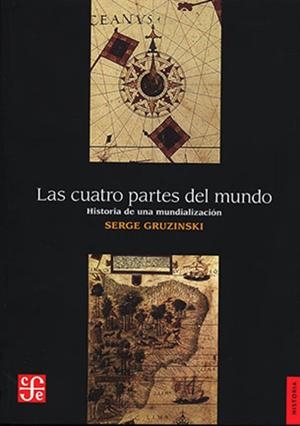 CUATRO PARTES DEL MUNDO, LAS | 9786071601650 | GRUZINSKI, SERGE