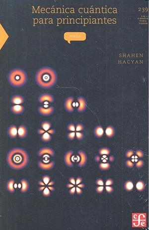 MECÁNICA CUÁNTICA PARA PRINCIPIANTES | 9786071634047 | HACYAN, SHAHEN