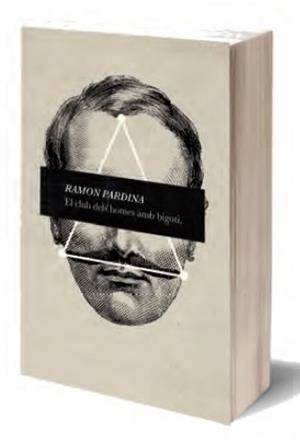 CLUB DELS HOMES AMB BIGOTI, EL | 9788494490378 | PARDINA, RAMON