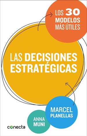 DECISIONES ESTRATÉGICAS, LAS | 9788416029273 | PLANELLAS, MARCEL / MUNI, ANNA
