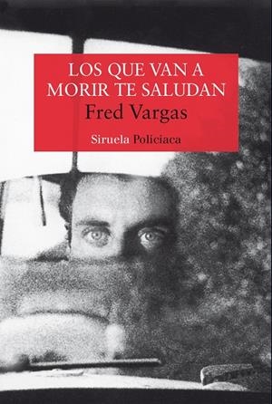 QUE VAN A MORIR TE SALUDAN, LOS | 9788478445943 | VARGAS, FRED