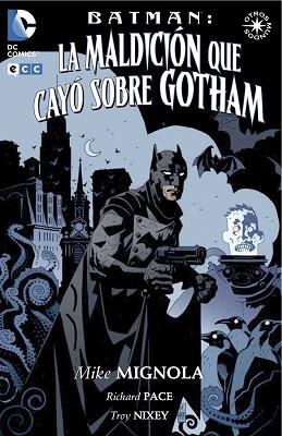 BATMAN : LA MALDICIÓN QUE CAYÓ SOBRE GOTHAM | 9788416840045 | MIGNOLA, MIKE / PACE, RICHARD