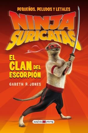 NINJAS SURICATAS : EL CLAN DEL ESCORPIÓN | 9788415532330 | JONES, GARETH P.