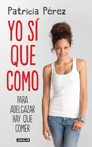 YO SÍ QUE COMO | 9788403013827 | PEREZ, PATRICIA