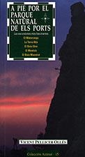 A PIE POR EL PARQUE NATURAL DE ELS PORTS | 9788495684424 | PELLICER OLLÉS, VICENT