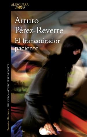 FRANCOTIRADOR PACIENTE, EL | 9788420416496 | PÉREZ-REVERTE, ARTURO