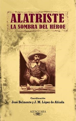 ALATRISTE. LA SOMBRA DEL HEROE | 9788420422800 | DIVERSOS AUTORS