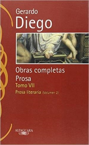 GERARDO DIEGO OBRA COMPLETA VII - PROSA LITERARIA | 9788420442143 | DIEGO, GERARDO