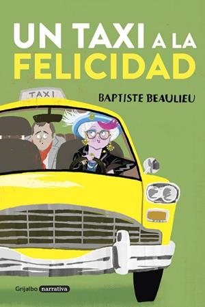 TAXI A LA FELICIDAD, UN | 9788425353956 | BEAULIEU, BAPTISTE