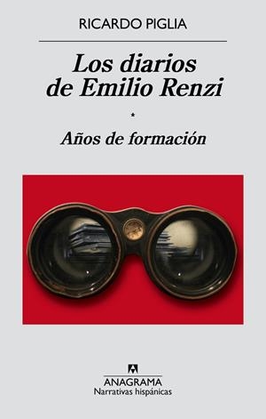 DIARIOS DE EMILIO RENZI, LOS. AÑOS DE FORMACIÓN | 9788433997982 | PIGLIA, RICARDO