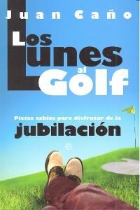 LUNES AL GOLF, LOS | 9788499702919 | CAÑO, JUAN