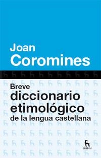 BREVE DICCIONARIO ETIMOLOGICO (ED. 2012) | 9788424923648 | COROMINES VIGNEUX, JOAN