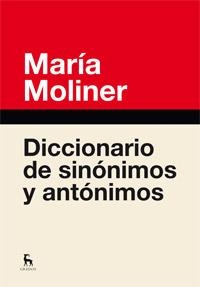 DICCIONARIO DE SINONIMOS Y ANTONIMOS | 9788424936365 | MOLINER RUIZ, MARIA