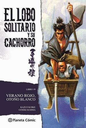 LOBO SOLITARIO Y SU CACHORRO 19, EL | 9788416636747 | KOIKE, KAZUO / KOJIMA, GOSEKI
