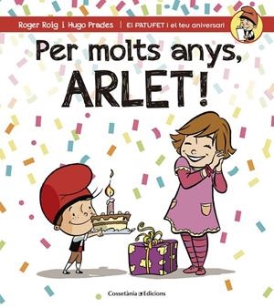 PER MOLTS ANYS, ARLET! | 9788490345054 | ROIG, ROGER / PRADES, HUGO