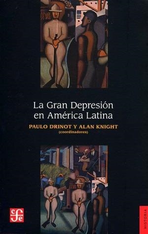 GRAN DEPRESIÓN DE AMÉRICA LATINA, LA | 9786071633194 | DRINOT, PAULO / KNIGHT, ALAN